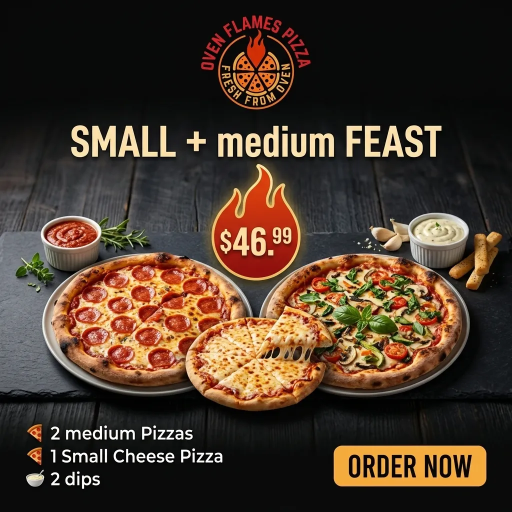 Small plus Medium Feast poster — 2 medium pizzas, a small cheese pizza and 2 dips for $46.99 at Oven Flames Pizza Dover, Calgary SE